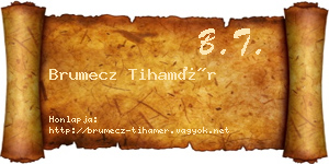 Brumecz Tihamér névjegykártya